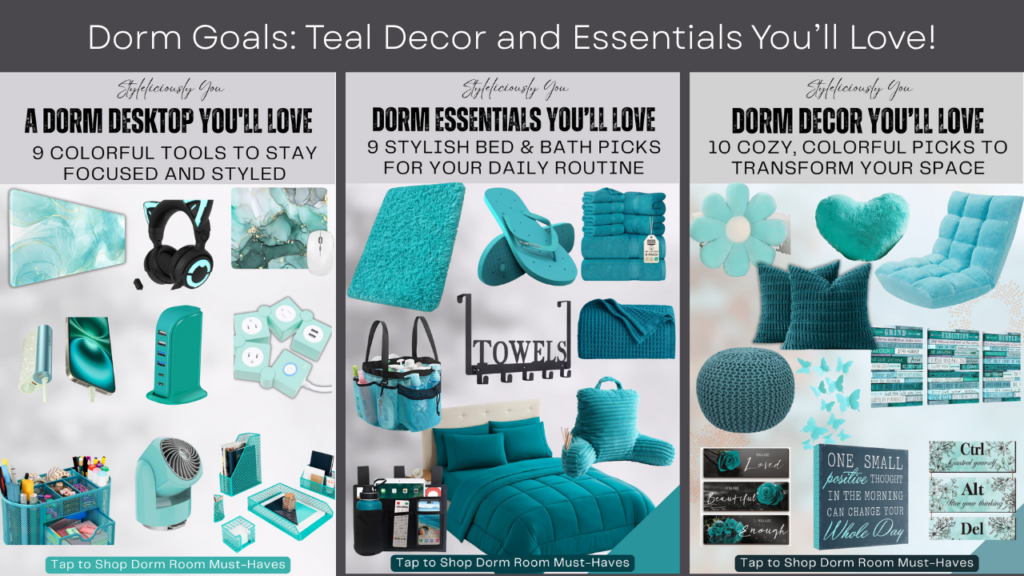Teal Dorm Room Must-Haves - Three stylish collage panels showcase teal dorm essentials for decor, bed and bath, and desktop tools. Each section includes coordinated accessories, storage, and cozy textiles, all in vibrant teal.